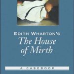 خرید و دانلود نسخه کامل کتاب Edith Wharton’s The House of Mirth: A Casebook (Casebooks in Criticism)