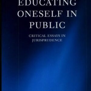 خرید و دانلود نسخه کامل کتاب Educating Oneself in Public: Critical Essays in Jurisprudence