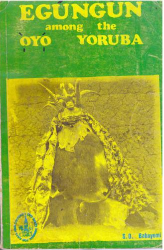 خرید و دانلود نسخه کامل کتاب Egungun among the Oyo Yoruba_6908310a0d03a.jpeg خرید و دانلود نسخه کامل کتاب Egungun among the Oyo Yoruba