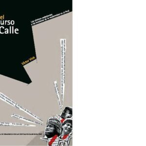 خرید و دانلود نسخه کامل کتاب El discurso de la calle: los cómicos ambulantes y las tensiones de la modernidad en el Perú