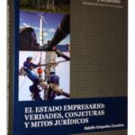 خرید و دانلود نسخه کامل کتاب El Estado Empresario: Verdades, conjeturas y mitos jurídicos