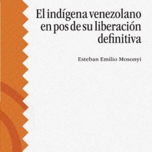 خرید و دانلود نسخه کامل کتاب El indígena venezolano en pos de su liberación definitiva