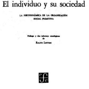 خرید و دانلود نسخه کامل کتاب El Individuo y Su Sociedad: La Psicodinamica de La Organizacion Social Primitiva