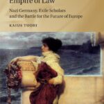 خرید و دانلود نسخه کامل کتاب Empire of Law: Nazi Germany, Exile Scholars and the Battle for the Future of Europe