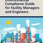 خرید و دانلود نسخه کامل کتاب Environmental Compliance Guide for Facility Managers and Engineers