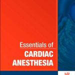 خرید و دانلود نسخه کامل کتاب Essentials of Cardiac Anesthesia: A Volume in Essentials of Anesthesia and Critical Care