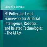 خرید و دانلود نسخه کامل کتاب EU Policy and Legal Framework for Artificial Intelligence, Robotics and Related Technologies – The AI Act
