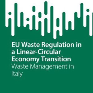 خرید و دانلود نسخه کامل کتاب EU Waste Regulation in a Linear-Circular Economy Transition: Waste Management in Italy