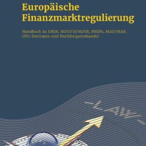 خرید و دانلود نسخه کامل کتاب Europäische Finanzmarktregulierung : Handbuch zu EMIR, MiFID II/MiFIR, PRIIPs, MAD/MAR, OTC-Derivaten und Hochfrequenzhandel
