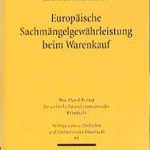 خرید و دانلود نسخه کامل کتاب Europäische Sachmängelgewährleistung beim Warenkauf: Optionale Rechtsangleichung auf der Grundlage fines funktionalen Rechtsvergleichs