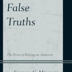 خرید و دانلود نسخه کامل کتاب False Truths : The Error of Relying on Authority