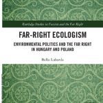خرید و دانلود نسخه کامل کتاب Far-Right Ecologism: Environmental Politics and the Far Right in Hungary and Poland