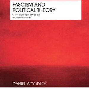 خرید و دانلود نسخه کامل کتاب Fascism and Political Theory: Critical Perspectives on Fascist Ideology
