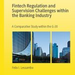 خرید و دانلود نسخه کامل کتاب Fintech Regulation and Supervision Challenges within the Banking Industry: A Comparative Study within the G-20