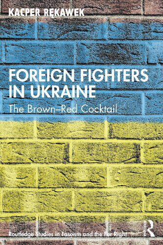 خرید و دانلود نسخه کامل کتاب Foreign Fighters in Ukraine: The Brown–Red Cocktail_6907ee1a74c7c.jpeg خرید و دانلود نسخه کامل کتاب Foreign Fighters in Ukraine: The Brown–Red Cocktail
