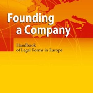 خرید و دانلود نسخه کامل کتاب Founding a Company: Handbook of Legal Forms in Europe