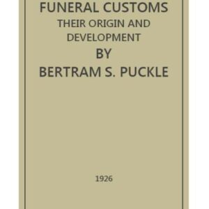 خرید و دانلود نسخه کامل کتاب Funeral Customs: Their Origin and Development