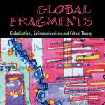 خرید و دانلود نسخه کامل کتاب Global Fragments: Latinamericanisms, Globalizations, and Critical Theory