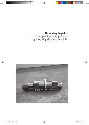 خرید و دانلود نسخه کامل کتاب Grounding Logistics: Ethnographische Zugriffe auf Logistik, Migration und Mobilität_6907389c73f95.jpeg خرید و دانلود نسخه کامل کتاب Grounding Logistics: Ethnographische Zugriffe auf Logistik, Migration und Mobilität