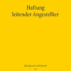 خرید و دانلود نسخه کامل کتاب Haftung leitender Angestellter: Business Judgment Rule, Arbeitnehmerprivileg und Einfluss von D&O-Versicherungen