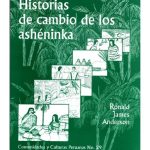 خرید و دانلود نسخه کامل کتاب Historias de cambio de los ashéninka (Arawak)