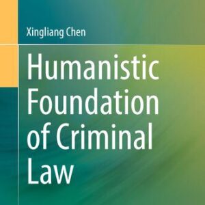 خرید و دانلود نسخه کامل کتاب Humanistic Foundation of Criminal Law