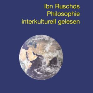 خرید و دانلود نسخه کامل کتاب Ibn Ruschds Philosophie interkulturell gelesen