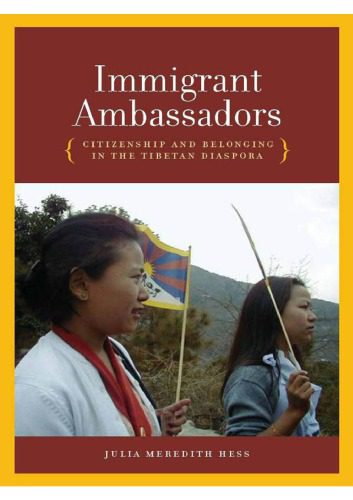 خرید و دانلود نسخه کامل کتاب Immigrant Ambassadors: Citizenship and Belonging in the Tibetan Diaspora_690819027ee83.jpeg خرید و دانلود نسخه کامل کتاب Immigrant Ambassadors: Citizenship and Belonging in the Tibetan Diaspora