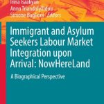 خرید و دانلود نسخه کامل کتاب Immigrant and Asylum Seekers Labour Market Integration upon Arrival: NowHereLand
