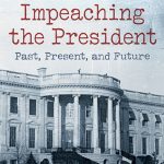 خرید و دانلود نسخه کامل کتاب Impeaching the President: Past, Present, and Future