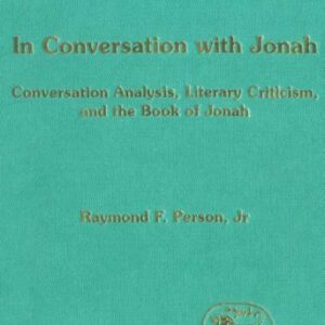 خرید و دانلود نسخه کامل کتاب In Conversation with Jonah: Conversation Analysis, Literary Criticism, and the Book of Jonah
