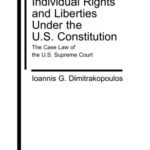 خرید و دانلود نسخه کامل کتاب Individual Rights and Liberties under the U.S. Constitution: the Case Law of the U.S. Supreme Court