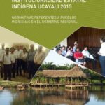 خرید و دانلود نسخه کامل کتاب Informe sobre institucionalidad estatal indígena – Ucayali 2015. Normativas referentes a pueblos indígenas en el gobierno regional