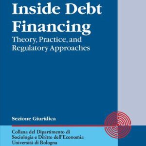 خرید و دانلود نسخه کامل کتاب Inside Debt Financing: Theory, Practice, and Regulatory Approaches