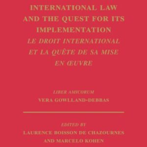 خرید و دانلود نسخه کامل کتاب International Law and the Quest for Its’ Implementation: Le Droit International Et La Quete De Sa Ise En Oeuvre