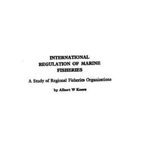 خرید و دانلود نسخه کامل کتاب International regulation of marine fisheries: a study of regional fisheries organizations