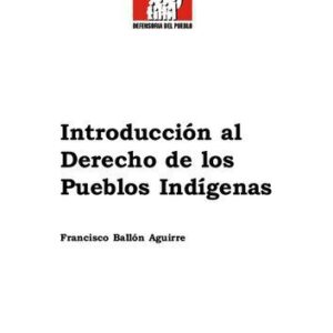 خرید و دانلود نسخه کامل کتاب Introducción al derecho de los pueblos indígenas