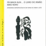 خرید و دانلود نسخه کامل کتاب Ita maun alin … o livro do irmão mais novo: afinidades antropológicas em torno de Timor-Leste