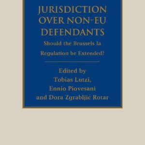 خرید و دانلود نسخه کامل کتاب Jurisdiction Over Non-EU Defendants: Should the Brussels Ia Regulation be Extended?