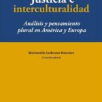 خرید و دانلود نسخه کامل کتاب Justicia e interculturalidad. Análisis y pensamiento plural en América y Europa