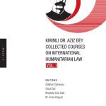 خرید و دانلود نسخه کامل کتاب KIRIMLI DR AZIZ BEY COLLECTED COURSES ON INTERNATIONAL HUMANITARIAN LAW
