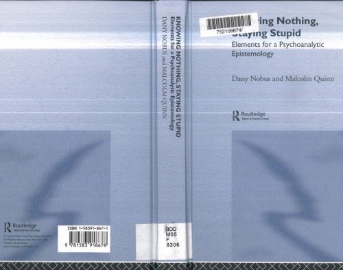 خرید و دانلود نسخه کامل کتاب Knowing Nothing, Staying Stupid: Elements for a Psychoanalytic Epistemology_69067d46e147d.jpeg خرید و دانلود نسخه کامل کتاب Knowing Nothing, Staying Stupid: Elements for a Psychoanalytic Epistemology
