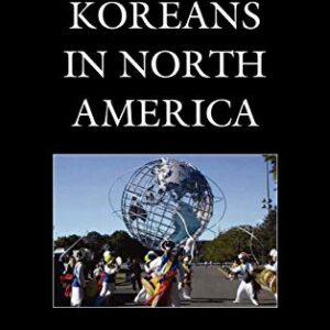 خرید و دانلود نسخه کامل کتاب Koreans in North America: Their Experiences in the Twenty-First Century