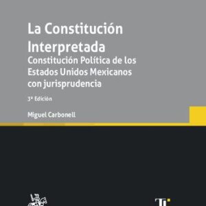 خرید و دانلود نسخه کامل کتاب La Constitución Interpretada. Constitución Política de los Estados Unidos Mexicanos con jurisprudencia