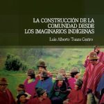خرید و دانلود نسخه کامل کتاب La construcción de la comunidad desde los imaginarios indígenas