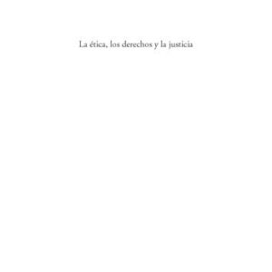 خرید و دانلود نسخه کامل کتاب La ética, los derechos y la justicia