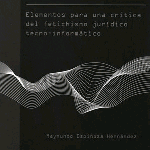 خرید و دانلود نسخه کامل کتاب La maquinización del Derecho. Elementos para una crítica del fetichismo jurídico tecno-informático