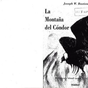 خرید و دانلود نسخه کامل کتاب La montaña del cóndor. Metáfora y ritual en un ayllu andino