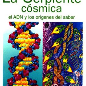 خرید و دانلود نسخه کامل کتاب La Serpiente Cosmica: El ADN Y Los Origenes Del Saber