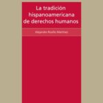خرید و دانلود نسخه کامل کتاب La tradición hispanoamericana de derechos humanos: la defensa de los pueblos indígenas en la obra y la praxis de Bartolomé de Las Casas, Alonso de la Veracruz y Vasco de Quiroga